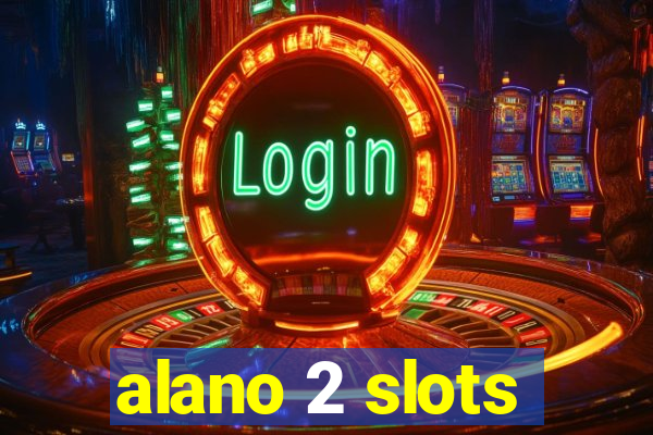 alano 2 slots