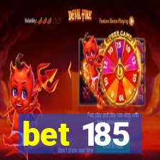 bet 185