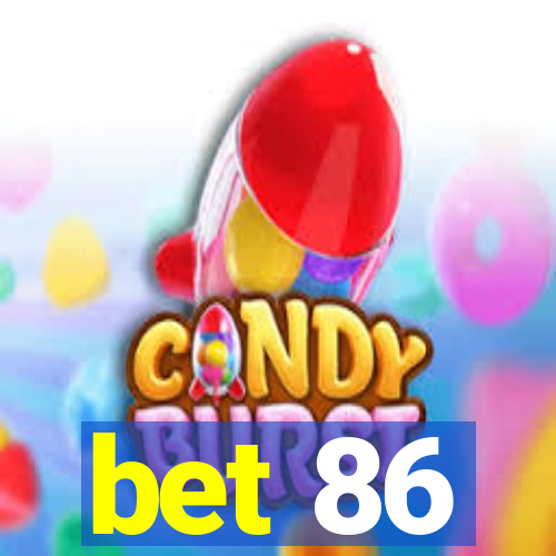 bet 86