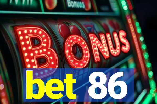 bet 86