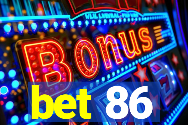 bet 86