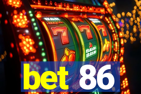 bet 86