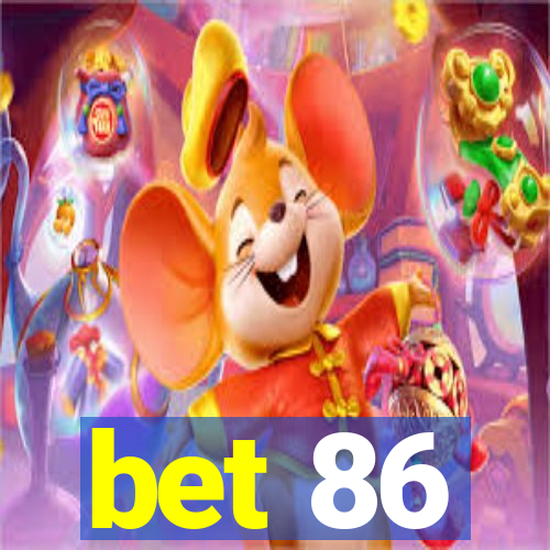 bet 86