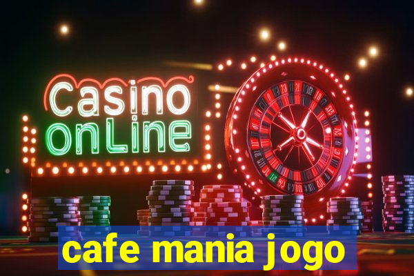 cafe mania jogo