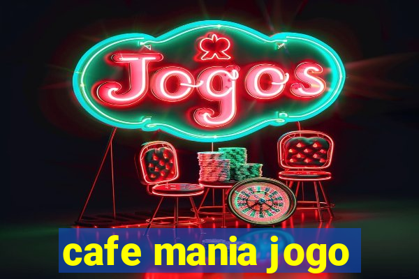 cafe mania jogo