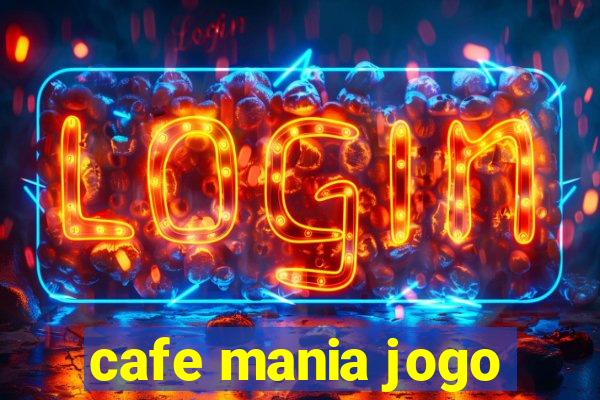 cafe mania jogo