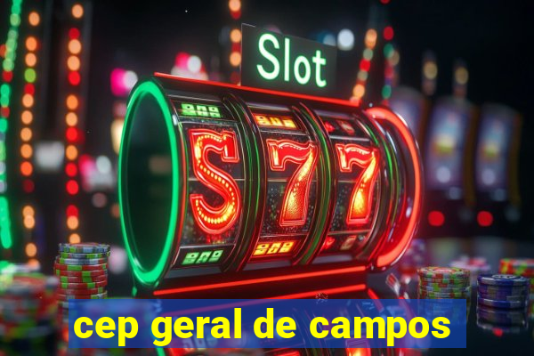 cep geral de campos