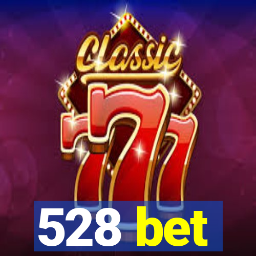 528 bet