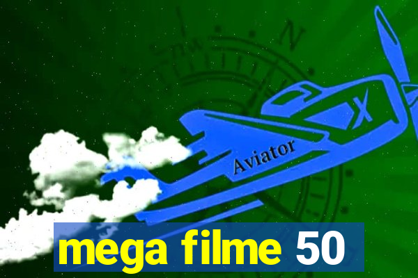 mega filme 50