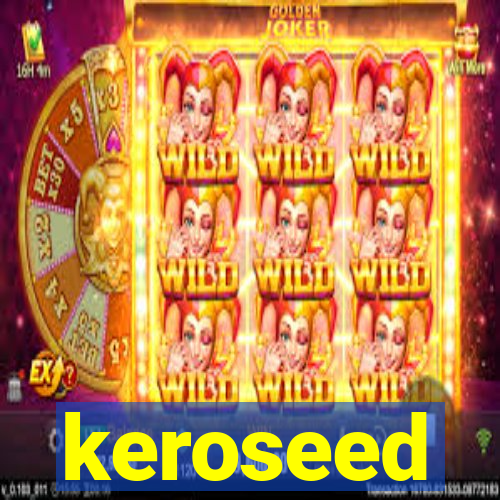 keroseed