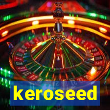 keroseed