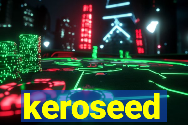 keroseed