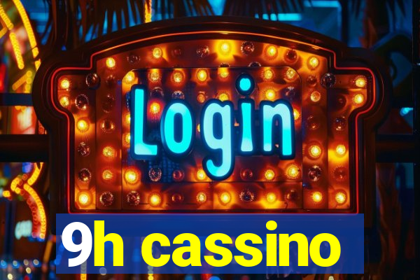 9h cassino