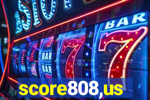 score808,us