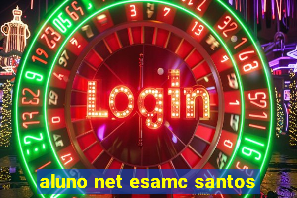 aluno net esamc santos