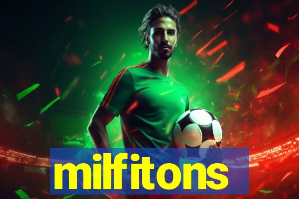 milfitons