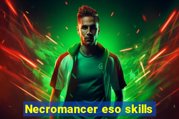 Necromancer eso skills