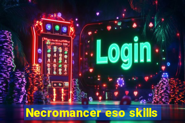 Necromancer eso skills