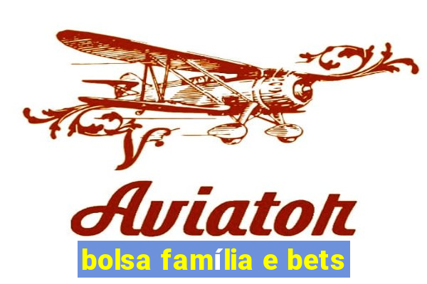 bolsa família e bets