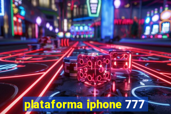 plataforma iphone 777