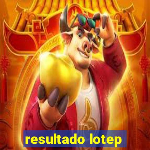 resultado lotep