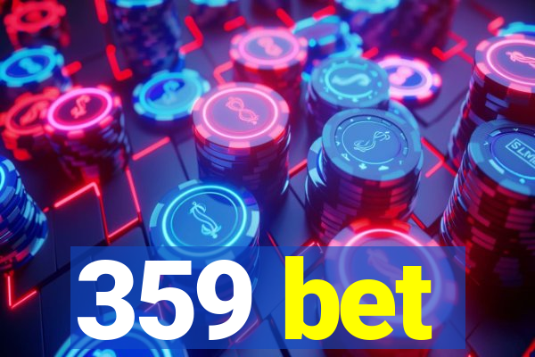 359 bet