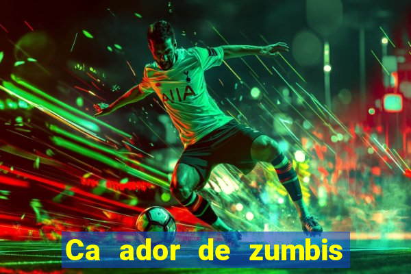 Ca ador de zumbis baixar ca ador de zumbi filme completo dublado