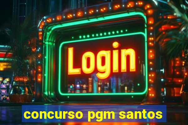 concurso pgm santos