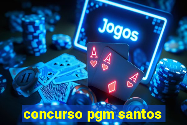 concurso pgm santos