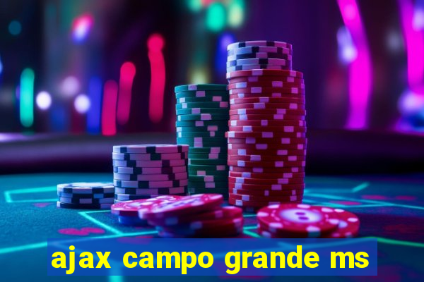 ajax campo grande ms