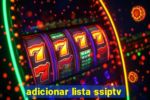 adicionar lista ssiptv