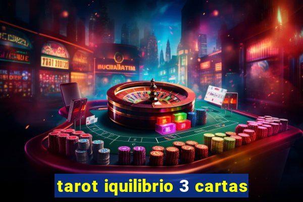 tarot iquilibrio 3 cartas