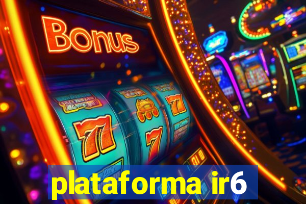 plataforma ir6