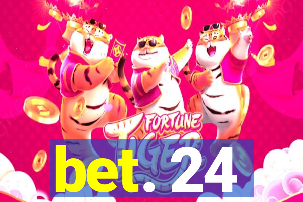 bet. 24