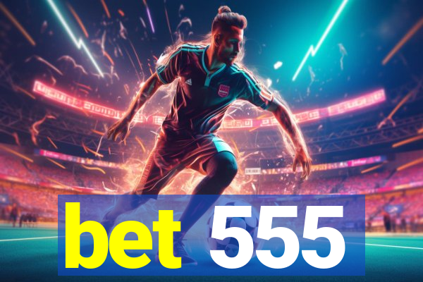 bet 555