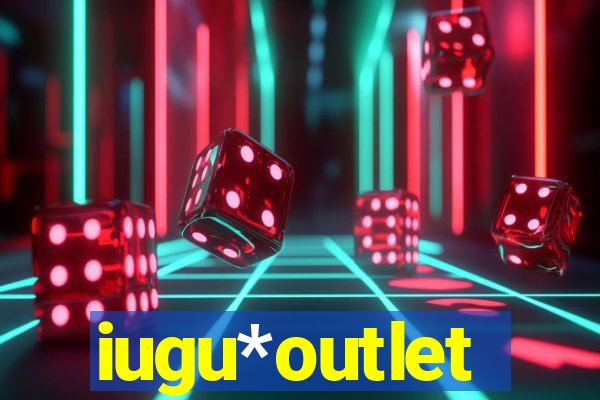 iugu*outlet