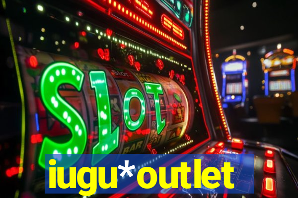 iugu*outlet