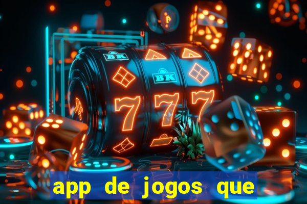 app de jogos que realmente pagam dinheiro