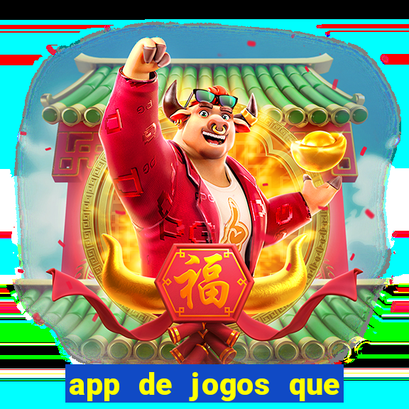 app de jogos que realmente pagam dinheiro