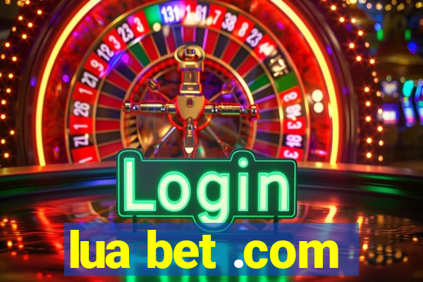 lua bet .com