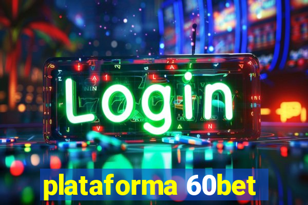 plataforma 60bet