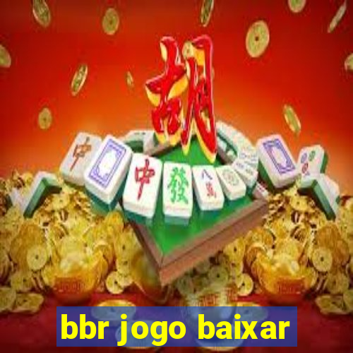 bbr jogo baixar