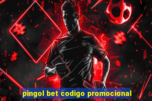 pingol bet codigo promocional