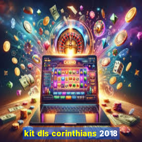 kit dls corinthians 2018