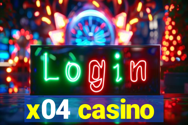 x04 casino