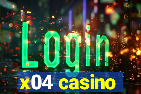 x04 casino