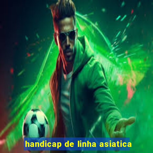 handicap de linha asiatica