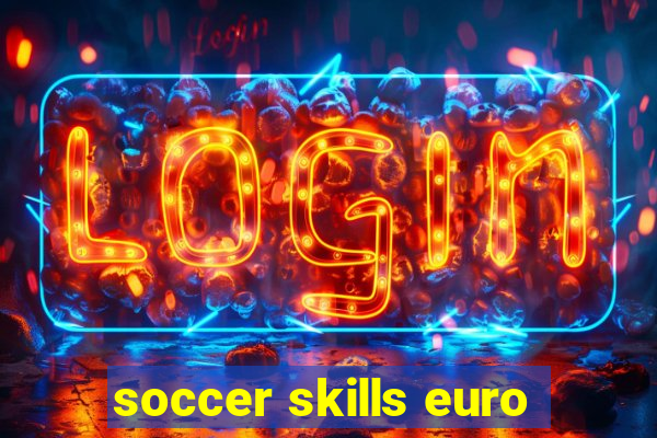 soccer skills euro