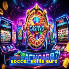 soccer skills euro