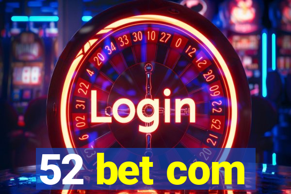 52 bet com